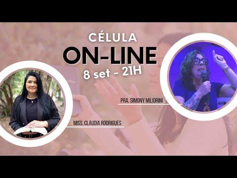 Célula online 08/09 📖 Pra. Simony Miliorini e Miss. Claudia Rodrigues.