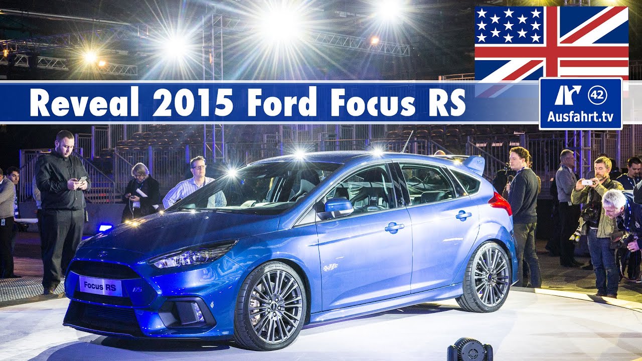 2015 Ford Focus RS - World reveal premiere in Cologne (english)