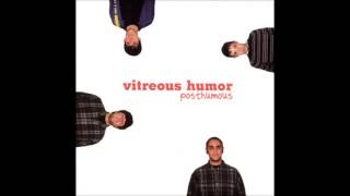Vitreous Humor - Posthumous (1998) † [full album]