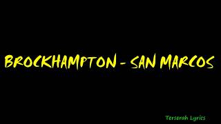 BROCKHAMPTON - SAN MARCOS Lyrics
