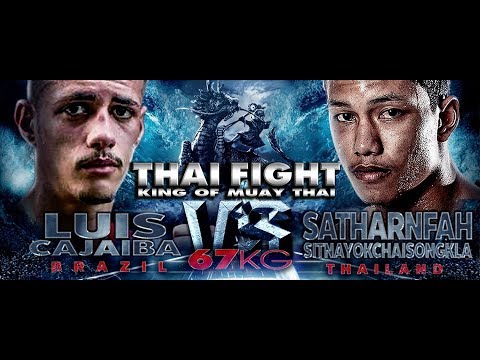 สะท้านฟ้า (THA) VS LUISCAJAIBA (BRA) THAI FIGHT RAYONG 2018