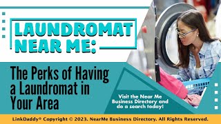 Laundromat Near Me: The Perks of Having a Laundromat in Your Area
