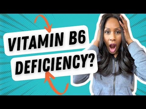 WHAT ARE SIGNS OF VITAMIN B6 DEFICIENCY? What Foods Have Vitamin B6? A Doctor Explains