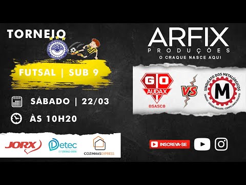 AUDAX x METALURGICOS - FUTSAL | SUB 9