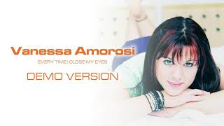 VANESSA AMOROSI - Every Time I Close My Eyes (DEMO VERSION)