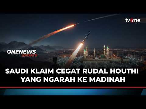 Houthi Serang Madinah? Saudi Klaim Cegat Rudal di Atas Tanah Suci | OneNews Update