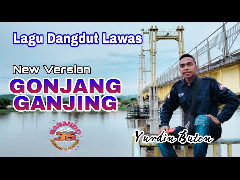 Gonjang Ganjing - Yurdin Buton (Lagu Dangdut - Oficial Musik Video)  HD