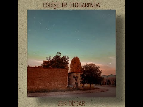 Zeki Dizdar - Eskişehir Otogarı'nda (Akustik) Lyrics Video