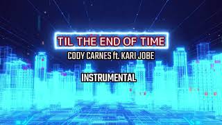 Cody Carnes - Til The End of Time (ft. Kari Jobe) - Instrumental