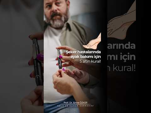 Şeker Hastalarında Ayak Bakımı İçin 5 Altın Kural! 