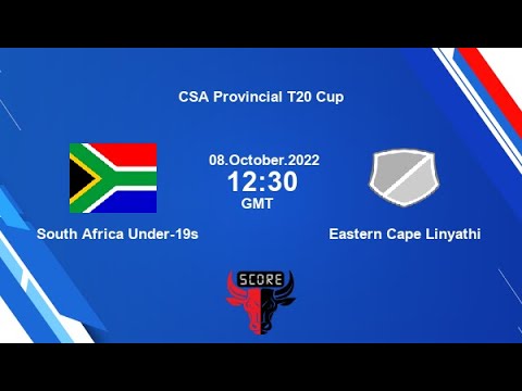 🔴 South Africa U19 Vs Eastern Cape Iinyathi - 2nd Semi Final || CSA Provincial T20 Cup 2022 Live