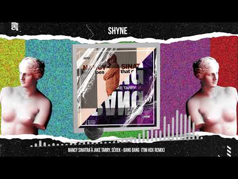 Nancy Sinatra X Jake Tarry, SEVEK - Bang Bang  (Tim Hox Remix) ( Shyne Blend Edit )