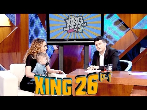 Xing me Ermalin 26 - Pjesa 1