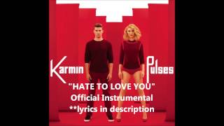 Karmin - Hate To Love You (Official Instrumental) with lyrics