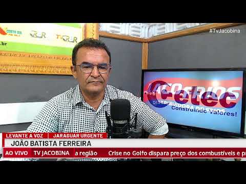 TV JACOBINA ▶ LEVANTE A VOZ   ▶  JOÃO BATISTA FERREIRA ▶ 10/03/2026