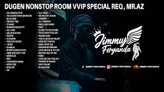 Download lagu DUGEM NONSTOP ROOM VVIP SPECIAL REQ, MR.AZ [ JIMMY FERYANDA ] mp3