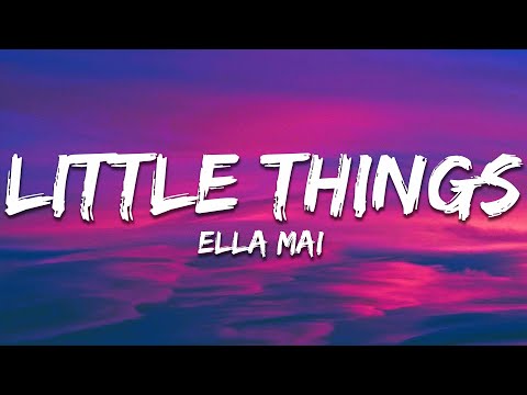 Ella Mai - Little Things (Lyrics)