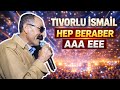 Artist Tıvorlu İsmail All Together AAA EEE Concert New Trend