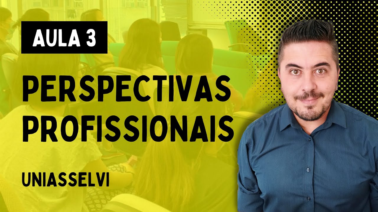 Perspectivas Profissionais 👉 UNIASSELVI | UNIDADE 3 [Versão Anterior]