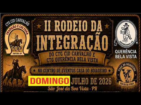 II Rodeio da Integração dos CTGs Cid Carvalho e CTG Querência Bela Vista -São José da Boa Vista - PR