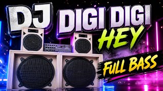 Download lagu DJ DIGI DIGI HEY REMIX full Bass 2026 mp3