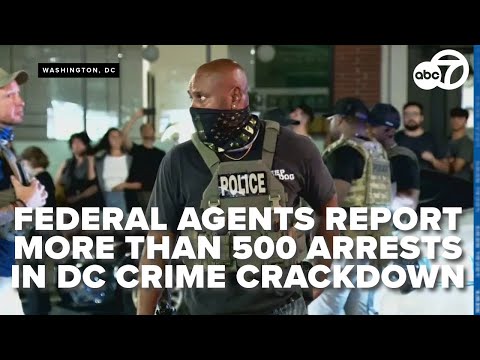 Federal agents report more arrests than DC police during crime crackdown amid protesting bystanders