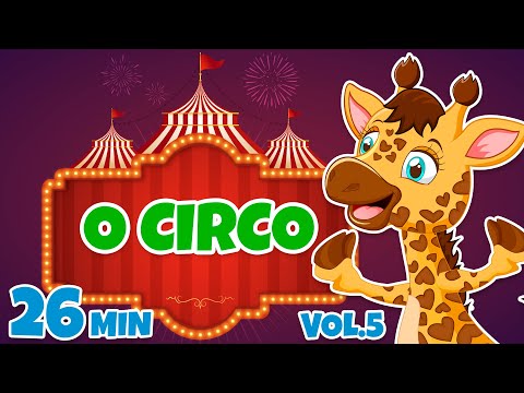 O Circo (Desenho Infantil) Vol. 5 - Giramille 26 min | Desenho Animado Musical