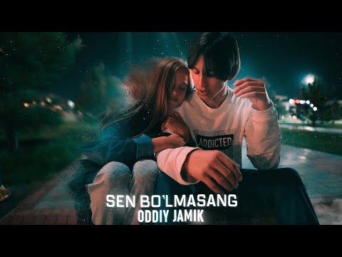 ODDIY JAMIK | SEN BO‘LMASANG | (Official music video)
