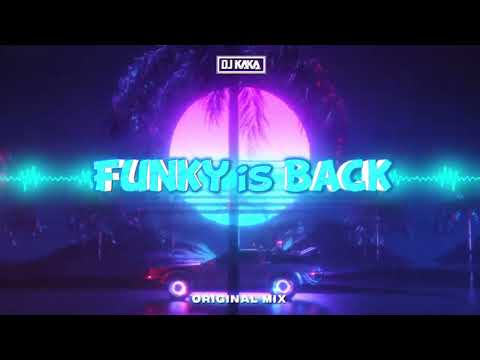 DJ KAKA - Funky Is Back (Original Mix)