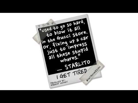 Starlito - I Get Tired [Prod. by Greedy Money]