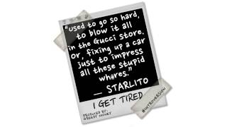 Starlito - I Get Tired [Prod. by Greedy Money]