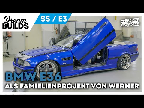 DreamBuilds S5E3 - BMW E36 als Familienprojekt von Werner