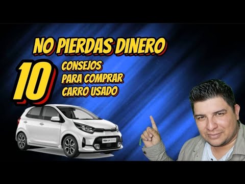 ✅No pierdas Dinero !!💰 10 Consejos Para Comprar Carro Usado 🥳😃