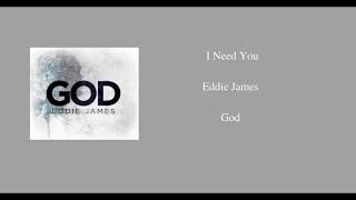 I Need You- Eddie James