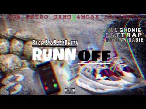 Lul Goonie x FatTrap x Uptown Babie - Runn Off  (Prod By BigBossButta)