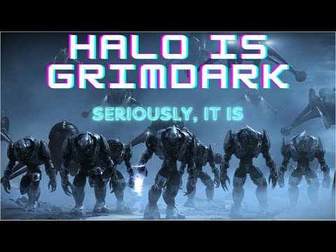 Halo is a Grimdark NIGHTMARE | Video Essay