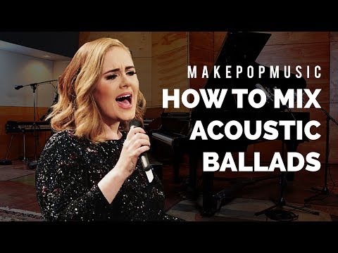 How to Mix Acoustic Pop (Adele , Sam Smith, Ed Sheeran)