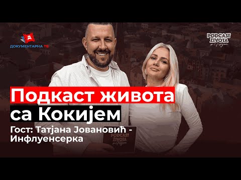 DKTV: Podkast života sa Kokijem | Gost: Tatjana Jovanović | EP 05