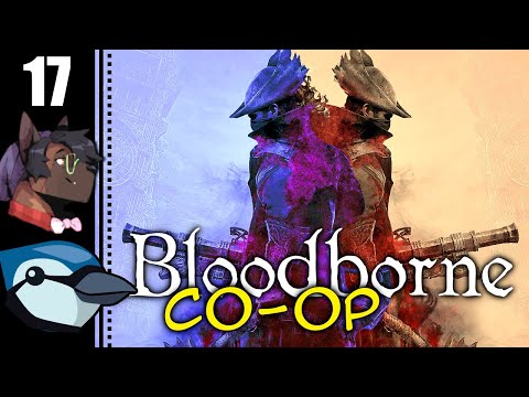 Let's Play Bloodborne Co-op Part 17 - Kos, or Some Say Kosm