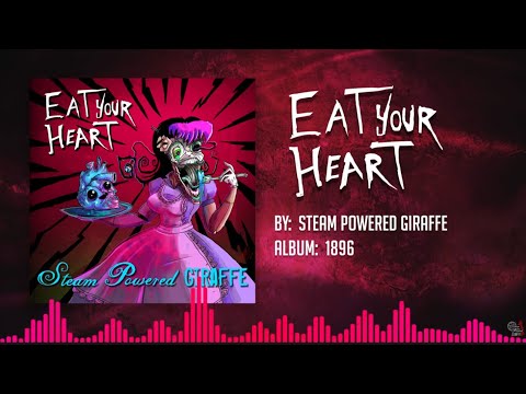 Steam Powered Giraffe - Eat Your Heart (Audio Video)