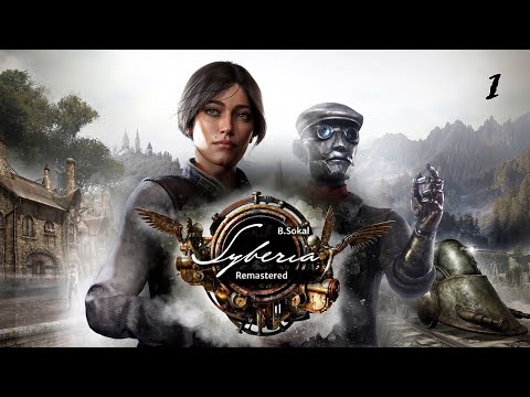 Syberia : Remastered - Let's Play Part 1 : Valadilène