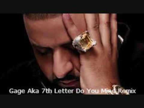 Dj Khaled Feat. Gage Aka 7th Letter "Do You Mind Remix"