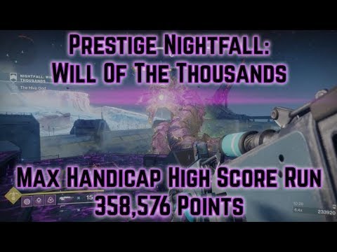 Destiny 2 - Max Handicap Prestige Nightfall Xol, Will of the Thousands 358,576 High Score