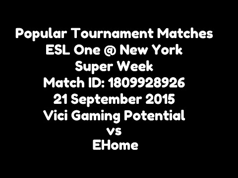 Ehome Win! Vici Gaming Potential vs Ehome 09212015 10:36PM MID1809928926 ESL 1 @ NY Super Week