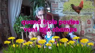 quand trois poules vont aux champs - comptines