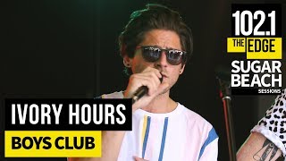 Ivory Hours - Boys Club (Live at the Edge)