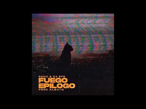 SeNc & Dj Efe - Fuego Epílogo (Prod  ALB4:13)
