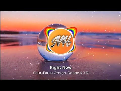 Cour, Faruk Orman, Robbe & J R - Right Now