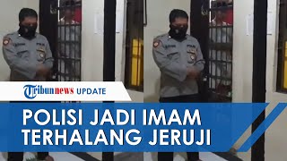 Viral Video Anggota Polisi Imami Tahanan Salat Isya, Tetap Khusyuk Meski Terhalang Teralis Besi