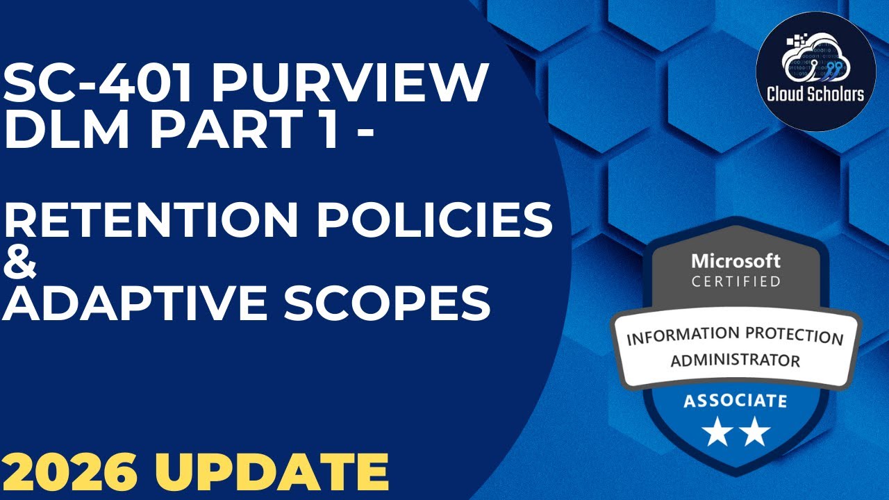 SC-401 Purview Data Lifecycle Management Part 1 - Retention Policies and Adaptive Scopes with AI